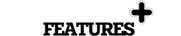 Features+ - Home